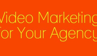 Video Marketing: A Powerful Tool For Your Agency