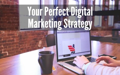 Guidelines for Creating your Perfect Digital Marketing Strategy