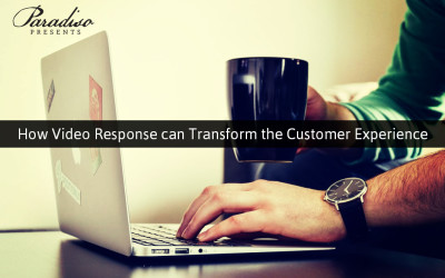 How Video Response can Change the Customer Experience